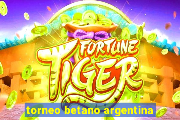 torneo betano argentina